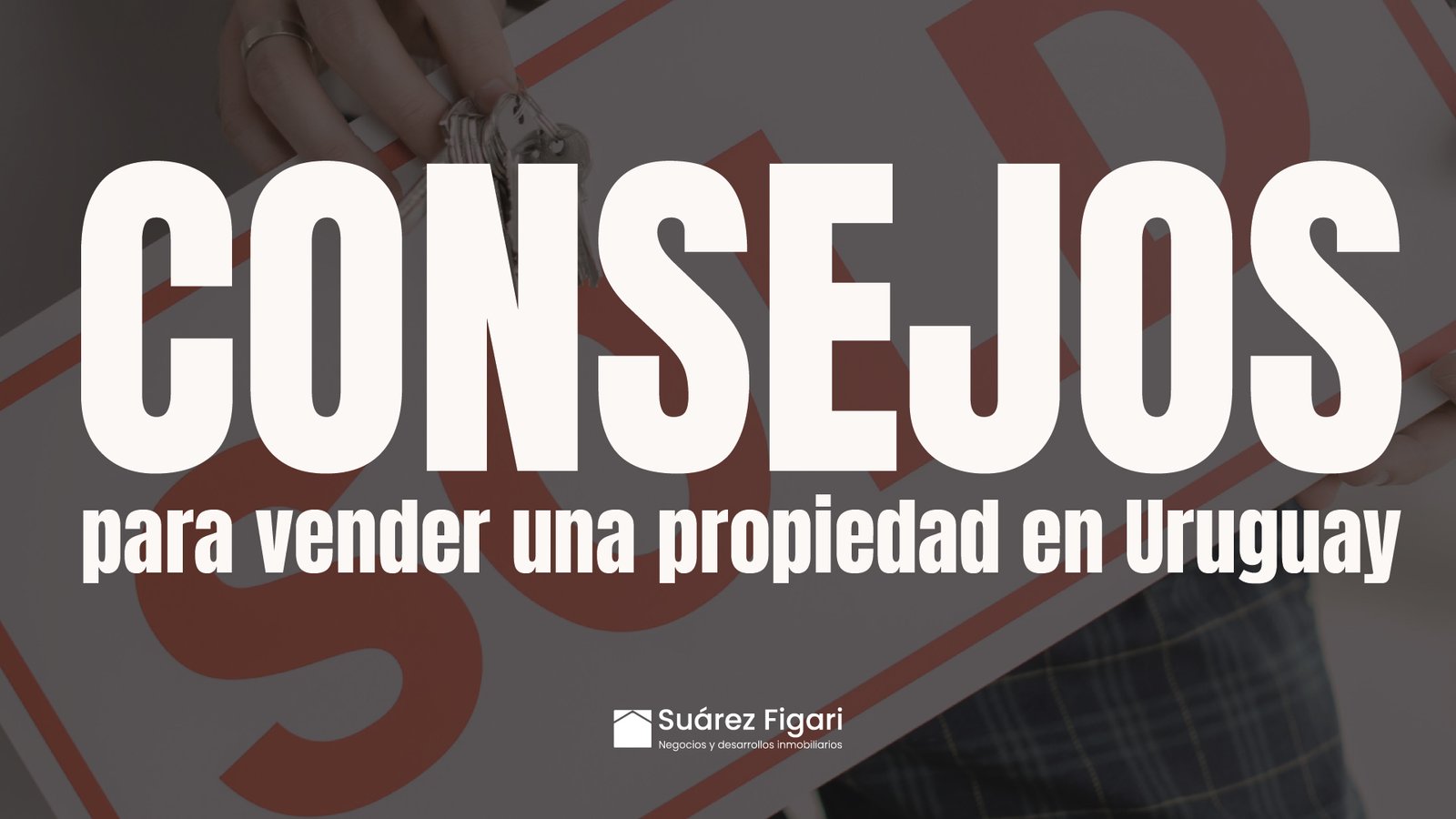 Consejos para vender una propiedad en Uruguay: Asegura una venta exitosa con expertos