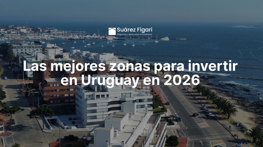 Las mejores zonas para invertir en Uruguay en 2026